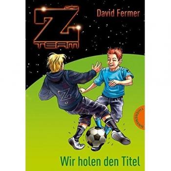 David Fermer Das Z-Team. Joshua Und Sein Team 02. Wir Holen Den Titel