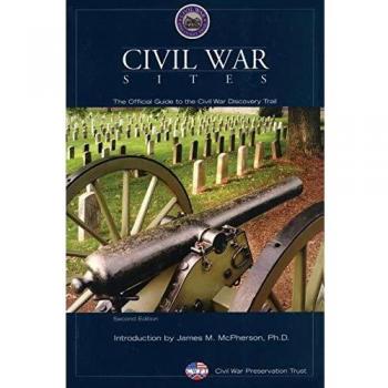 Civil War Sites: The Official Guide To The Civil War Discovery Trail, Second Edition