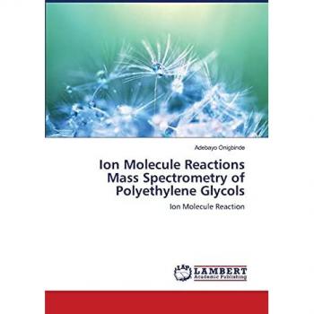 Ion Molecule Reactions Mass Spectrometry of Polyethylene Glycols: Ion Molecule Reaction