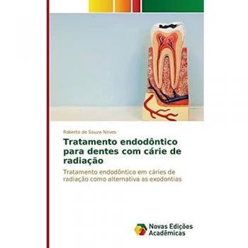 de Souza Neves, Roberto: Tratamento endodôntico para dentes com cárie de radiação