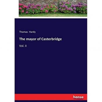 The mayor of Casterbridge: Vol. II