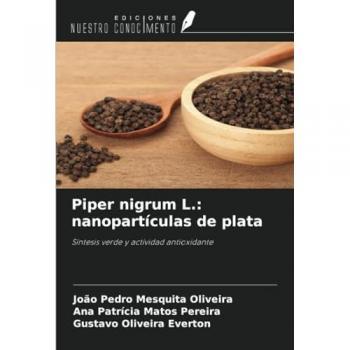 Oliveira, João Pedro Mesquita: Piper nigrum L.: nanopartículas de plata