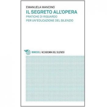 Il segreto all'opera. Pratiche di riguardo per un'educazione del silenzio