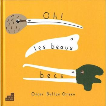 Oh !, les beaux becs Oscar Bolton Green le Baron perché