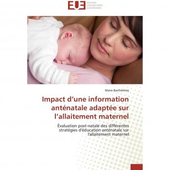 Barthélémy, Marie: Impact d¿une information anténatale adaptée sur l¿allaitement maternel