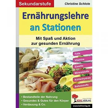 Ernährungslehre an Stationen: Mit Spaß und Aktion zur gesunden Ernährung