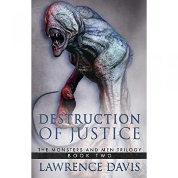 Destruction of Justice: Monsters and Men Trilogy, Band 2