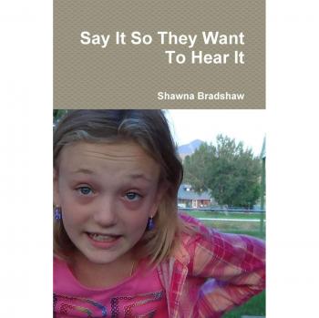Say It So They Want To Hear It