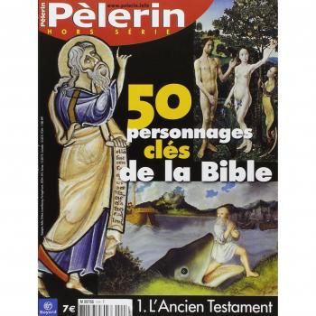 50 Personnages Cles de la Bible Ancien Testament Hs Pèlerin