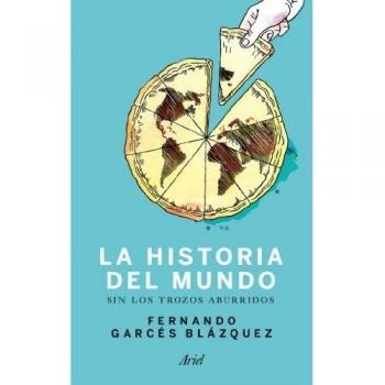 Historia del mundo sin los trozos aburridos: Un paseo por la historia del mundo a través de los momentos más paradójicos de la hum (Tapa blanda).