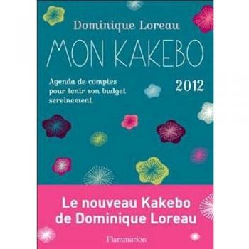 Mon kakebo 2012 : Agenda de comptes pour tenir son budget sereinement
