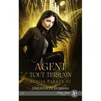 Agent tout terrain : Alicia Parker #1