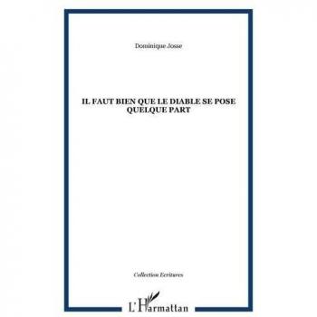 Il faut bien que le diable se pose quelque part