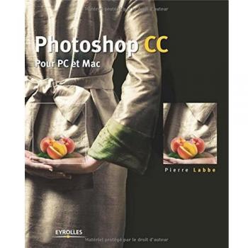 Photoshop CC: Pour PC et Mac.