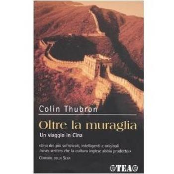 Oltre la muraglia. Un viaggio in Cina