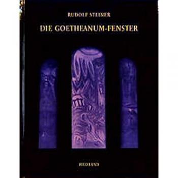 Die Goetheanum-Fenster 2 Teile