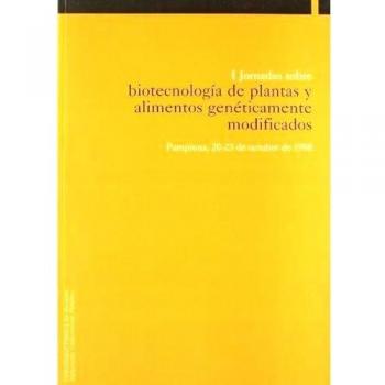 I Jornadas sobre biotecnología de plantas y alimentos genéticamente modificados
