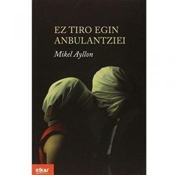 Ez tiro egin anbulantziei.