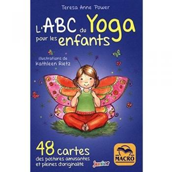 L'Abc Du Yoga Pour Les Enfants : 48 Cartes Des Postures Amusantes Et Pleines D'Originalité