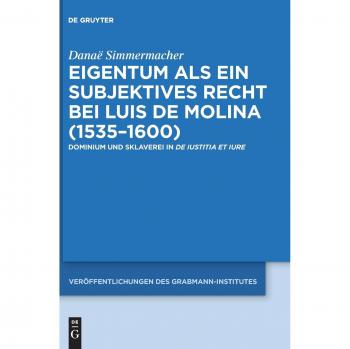 Eigentum als ein subjektives Recht bei Luis de Molina