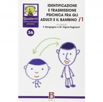 Quaderni di psicoterapia infantile. Identificazione e trasmissione psichica tra gli adulti e il bambino
