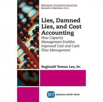 Lies Damned Lies and Cost Accounting