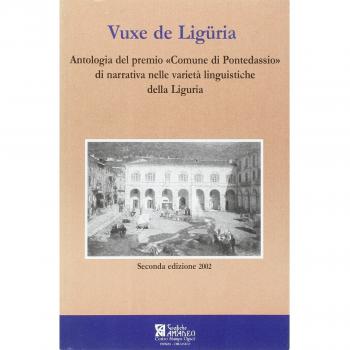 Vuxe de Ligüria. Antologia del premio «Comune di Pontedassio» di narrativa nelle varietà linguistiche della Liguria. Testo ligure