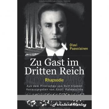 Zu Gast im Dritten Reich 1936. Rhapsodie: Aus dem Finnischen von Rolf Klemmt
