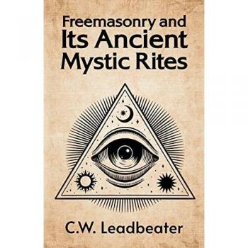 Freemasonry and its Ancient Mystic Rites