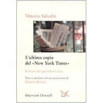 L'ultima copia del «New York Times». Il futuro dei giornali di carta