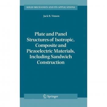 Plate and Panel Structures of Isotropic, Composite and Piezoelectric Materials, Including Sandwich Construction