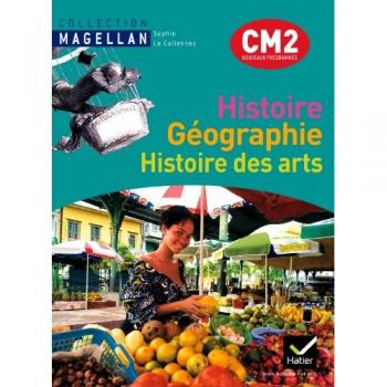 Magellan Histoire-Géographie Histoire des arts CM2 éd. 2011