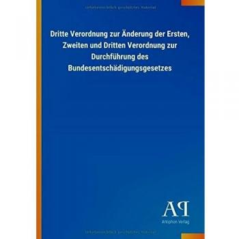 Dritte Verordnung zur Änderung der Ersten, Zweiten und Dritten Verordnung zur Durchführung des Bundesentschädigungsgesetzes