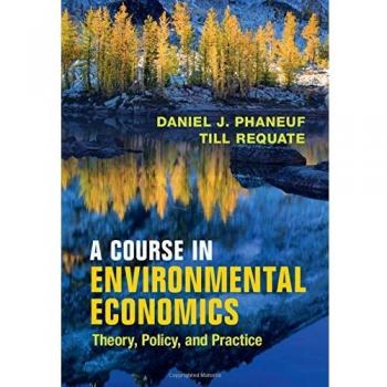 Phaneuf, Daniel J.: A Course in Environmental Economics