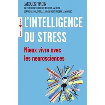 L'intelligence du stress: Mieux vivre avec les neurosciences (Eyrolles Poche)