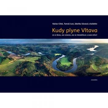Kudy plyne Vltava. Co je Åeka, jak vznikÃ¡, jak se promÄÅuje a kam spÄje?