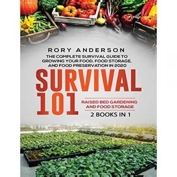 Survival 101 Raised Bed Gardening AND Food Storage