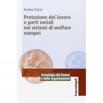 Protezione del lavoro e parti sociali nei sistemi di welfare europei