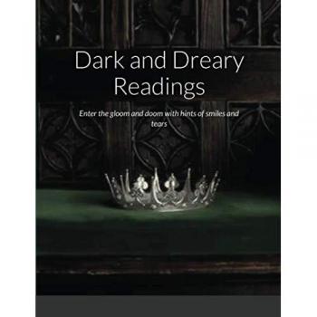 Dark and Dreary Readings: Enter the gloom and doom with hints of smiles and tears