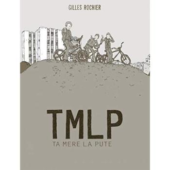 T.M.L.P. (ta mère la pute)