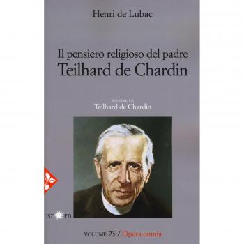 Opera omnia. Nuova ediz.. Il pensiero religioso di Teilhard de Chardin. Teilhard de Chardin