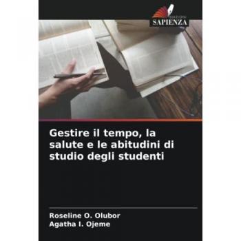 Gestire il tempo, la salute e le abitudini di studio degli studenti