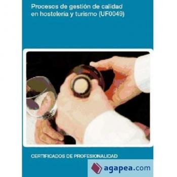 Procesos de gestión de calidad en hostelería y turismo. (UF0049)