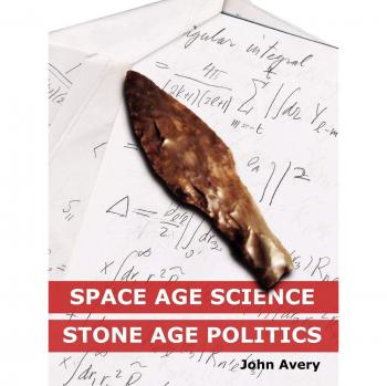 Space-Age Science and Stone-Age Politics