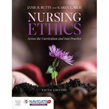 Nursing Ethics: Across The Curriculum And Into Practice