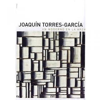 Joaquín torres garcía: Un moderno en la arcadia (Tapa dura).