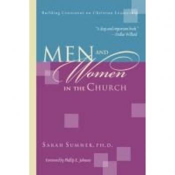 Sumner, Sarah: Men and Women in the Church: Wisdom Unsearchable, Love Indestructible