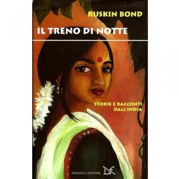 Il treno di notte. Storie e racconti dall'India
