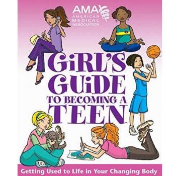 American Medical Association Girls Guide to Becoming a Teen by Kate Gruenwald