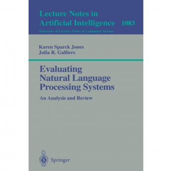 Evaluating Natural Language Processing Systems: An Analysis and Review